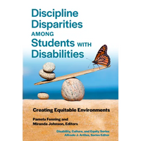 Discipline Disparities Among Students with Disabilities: Creating Equitable Environments - Paperback