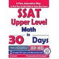 SSAT Upper Level Math in 30 Days: The Most Effective SSAT Upper Level Math Crash Course