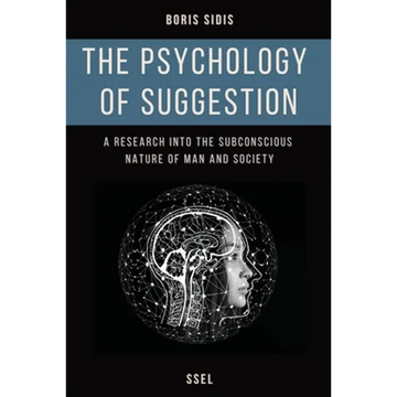 The psychology of suggestion: A research into the subconscious nature of man and society (Easy to Read Layout) - Paperback