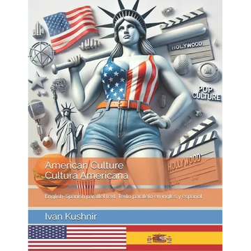 American Culture. Cultura Americana: English-Spanish parallel text. Texto paralelo en inglés y español - Paperback