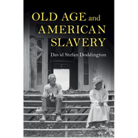 Old Age and American Slavery - Hardcover