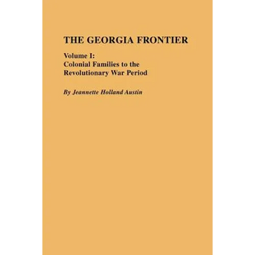 Georgia Frontier: Volume I - Paperback