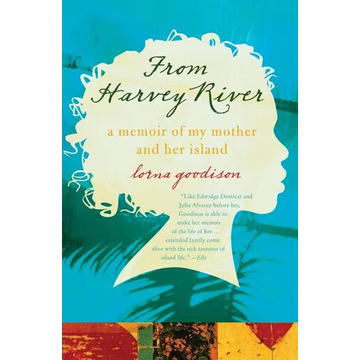 From Harvey River: A Memoir of My Mother and Her Island - Paperback