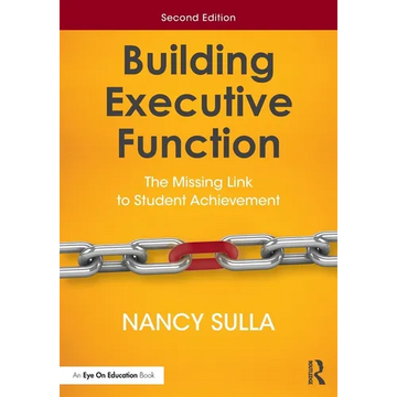 Building Executive Function: The Missing Link to Student Achievement - Paperback