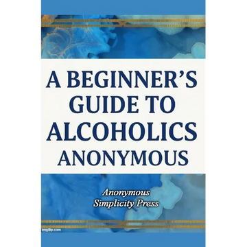 A Beginner's Guide to Alcoholics Anonymous - Paperback