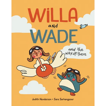 Willa and Wade and the Way-Up-There - Hardcover