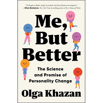 Me, But Better: The Science and Promise of Personality Change - Paperback