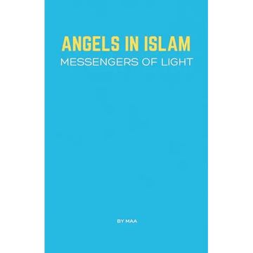 Angels in Islam: Messengers of Light - Paperback