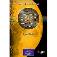 How to Photograph the Moon and Planets with Your Digital Camera - Paperback