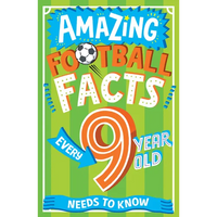 Amazing Football Facts Every 9 Year Old Needs to Know - Paperback
