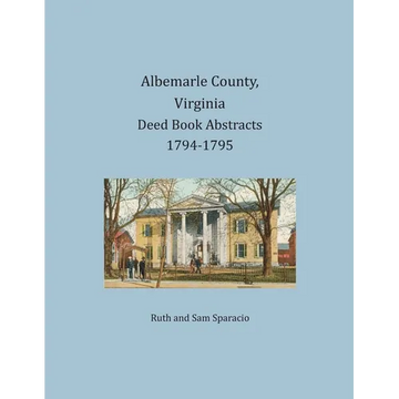 Albemarle County, Virginia Deed Book Abstracts 1794-1795 - Paperback
