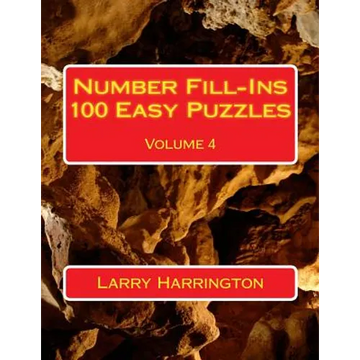 Number Fill-Ins 100 Easy Puzzles Volume 4 - Paperback