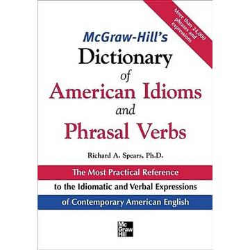 McGraw-Hill's Dictionary of American Idoms and Phrasal Verbs - Paperback