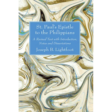 St. Paul's Epistle to the Philippians: A Revised Text with Introduction, Notes and Dissertations - Paperback