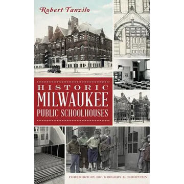 Historic Milwaukee Public Schoolhouses - Hardcover