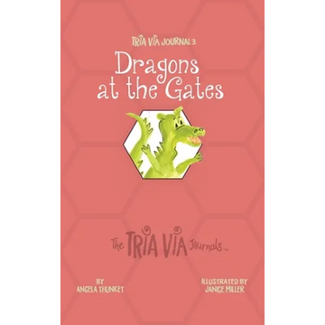 TRIA VIA Journal 3: Dragons at the Gates - Hardcover