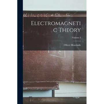 Electromagnetic Theory; Volume 3 - Paperback