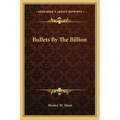 Bullets By The Billion