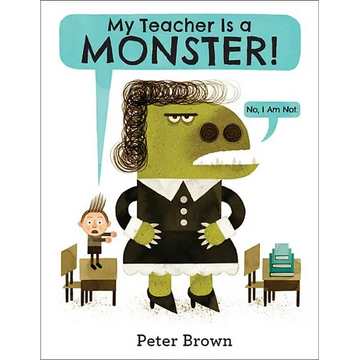 My Teacher Is a Monster! (No, I Am Not.) - Hardcover