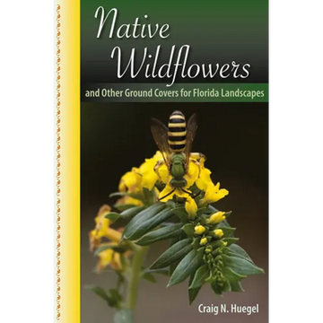 Native Wildflowers and Other Ground Covers for Florida Landscapes - Paperback
