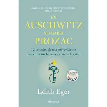 En Auschwitz No Había Prozac: 12 Consejos de Una Superviviente Para Curar Tus Heridas Y Vivir En Libertadad / The Gift - Paperback