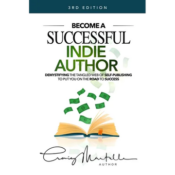 Become a Successful Indie Author: Work Toward Your Writing Dream - Paperback