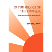 In the Service of the Emperor: Essays on the Imperial Japanese Army - Paperback