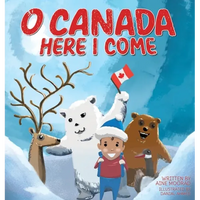 O Canada, Here I Come ! - Hardcover