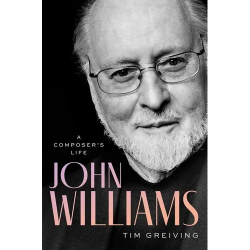 John Williams: A Composer's Life