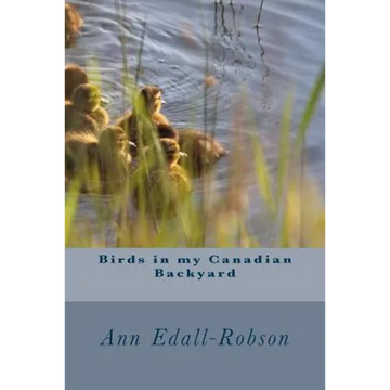 Birds in my Canadian Backyard - Paperback
