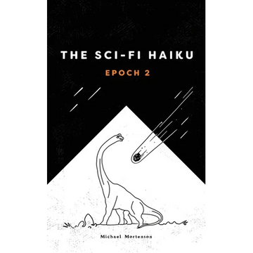 The Sci-fi Haiku: Epoch 2 - Paperback