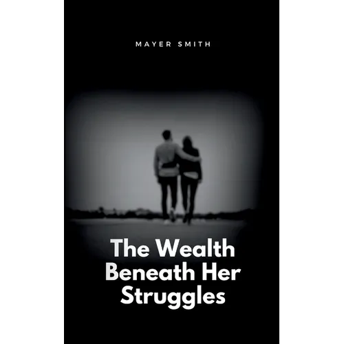 The Wealth Beneath Her Struggles
