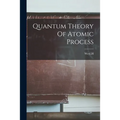Quantum Theory Of Atomic Process