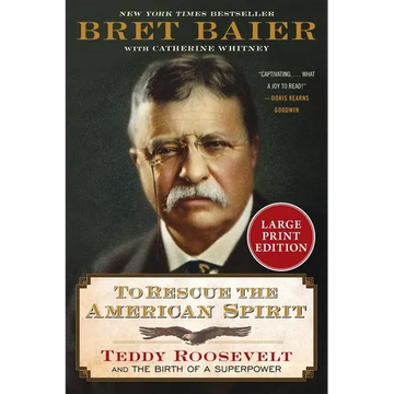 To Rescue the American Spirit: Teddy Roosevelt and the Birth of a Superpower - Paperback