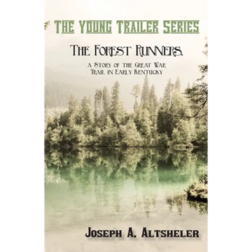 The Forest Runners, a Story of the Great War Trail in Early Kentucky - Paperback