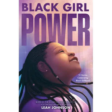 Black Girl Power: 15 Stories Celebrating Black Girlhood - Hardcover