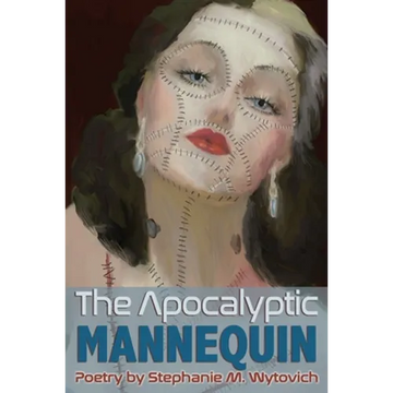 The Apocalyptic Mannequin: The Definition of Body is Buried - Paperback