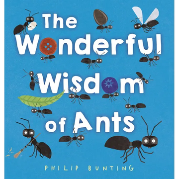 The Wonderful Wisdom of Ants - Hardcover