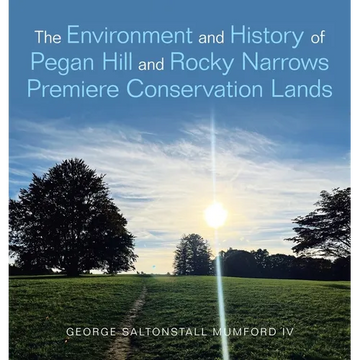 The Environment and History of Pegan Hill and Rocky Narrows Premiere Conservation Lands - Hardcover