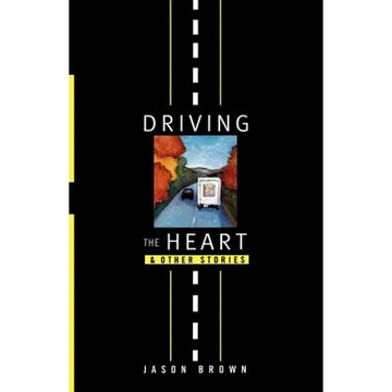 Driving the Heart: And Other Stories - Paperback