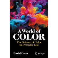 A World of Color: The Science of Color in Everyday Life - Paperback