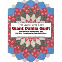 The Quick and Easy Giant Dahlia Quilt: Step-By-Step Instructions and Full-Size Templates for Four Quilt Sizes - Paperback