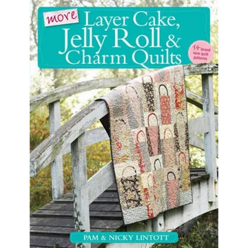 More Layer Cake, Jelly Roll & Charm Quilts - Paperback