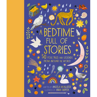A Bedtime Full of Stories: 50 Folktales and Legends from Around the World - Hardcover
