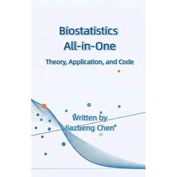 Biostatistics All-in-One: Theory, Application, and Code - Paperback