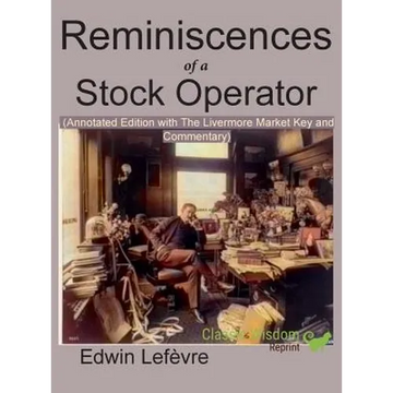 Reminiscences of a Stock Operator (Annotated Edition): with the Livermore Market Key and Commentary Included - Hardcover
