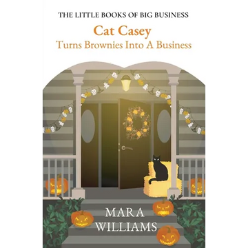 Cat Casey Turns Brownies Into A Business - Paperback