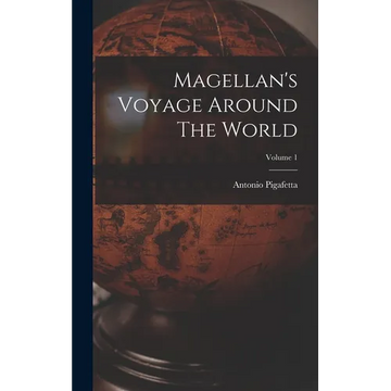 Magellan's Voyage Around The World; Volume 1 - Hardcover