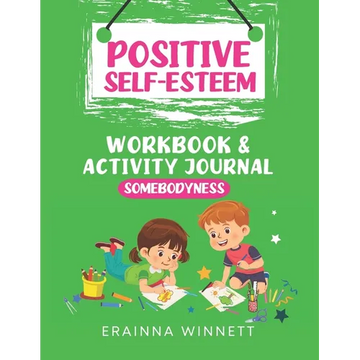 Somebodyness: A Workbook to Help Kids Improve Their Self-Confidence - Paperback