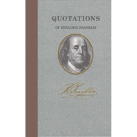 Quotations of Benjamin Franklin - Hardcover